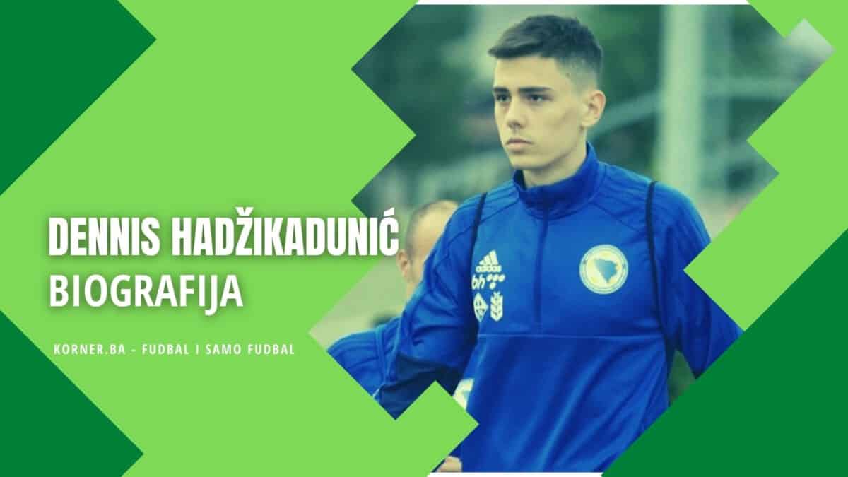 Dennis Hadžikadunić biografija